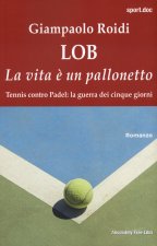 Lob. La vita è un pallonetto