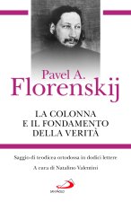 colonna e il fondamento della verità. Saggio di teodicea ortodossa in dodici lettere