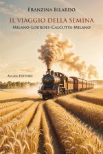 viaggio della semina. Milano-Lourdes-Calcutta-Milano
