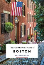 500 HIDDEN SECRETS OF BOSTON