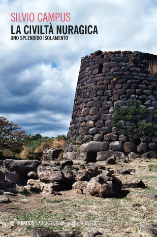 civiltà nuragica. Uno splendido isolamento (Silvio Campus)(Brožovaná)