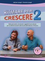 Ritmare per crescere. Body percussion e oggetti di uso comune per accompagnare la musica nella scuola dell'infanzia e primaria