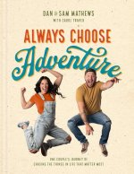 ALWAYS CHOOSE ADVENTURE