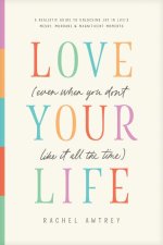 LOVE YOUR LIFE
