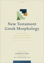NEW TESTAMENT GREEK MORPHOLOGY