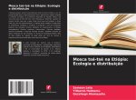 Mosca tsé-tsé na Etiópia: Ecologia e distribuição
