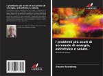 I problemi più acuti di accumulo di energia, astrofisica e salute.