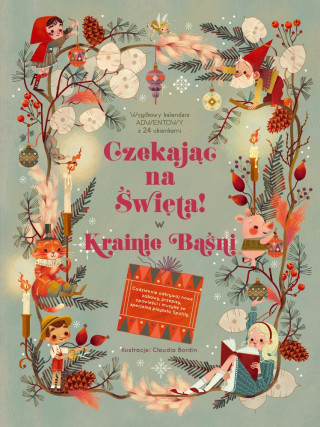 Czekając na Święta w Krainie Baśni. Kalendarz adwentowy z 24 okienkami (Claudia Bordin)(Pevná)