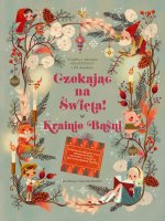 Czekając na Święta w Krainie Baśni. Kalendarz adwentowy z 24 okienkami