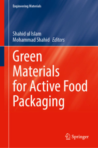 Green Materials for Active Food Packaging (Shahid Ul Islam,Mohammad Shahid)()