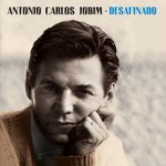 Antonio Carlos Jobim-Desafinado