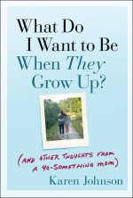 What Do I Want to Be When They Grow Up?
