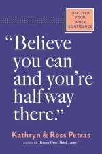Believe You Can, and You're Halfway There