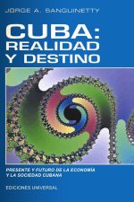 REALIDAD Y DESTINO. Presente y Futuro de la Economía y la Sociedad Cubana