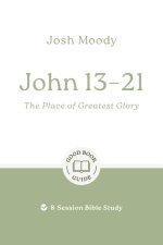 John 13-21: The Place of Greatest Glory