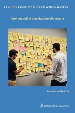 Le Guide Complet Pour Le Scrum Master