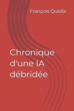 Chronique d'une IA débridée