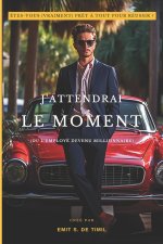 J'attendrai le moment