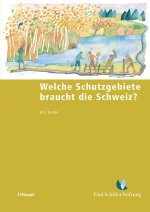 Welche Schutzgebiete braucht die Schweiz?