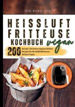 Heißluftfritteuse Kochbuch Vegan?200 Rezepte