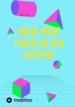 Nada Pode Fugir ao seu Destino