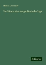 Der Dämon eine morgenländische Sage