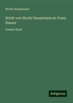 Briefe von Moritz Hauptmann an Franz Hauser