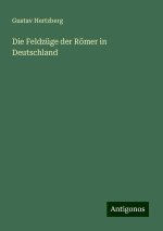 Die Feldzüge der Römer in Deutschland