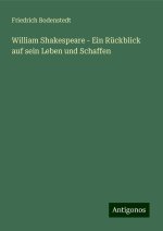 William Shakespeare - Ein Rückblick auf sein Leben und Schaffen