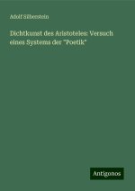 Dichtkunst des Aristoteles: Versuch eines Systems der 