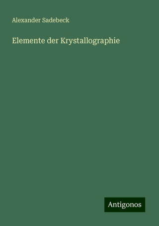 Elemente der Krystallographie
