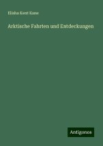 Arktische Fahrten und Entdeckungen
