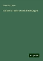 Arktische Fahrten und Entdeckungen
