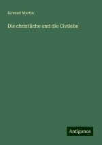 Die christliche und die Civilehe