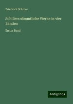 Schillers sämmtliche Werke in vier Bänden