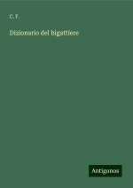 Dizionario del bigattiere