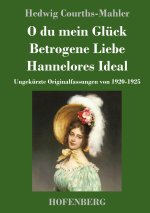 O du mein Glück / Betrogene Liebe / Hannelores Ideal