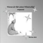 Warum der Bär seinen Winterschlaf verpasste