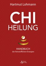 Chi-Heilung - alles, was du wissen musst