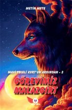 Mavi Yeleli KurtUn Ardindan 3 - Görevimiz Malazgirt