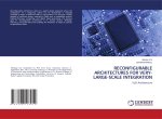 RECONFIGURABLE ARCHITECTURES FOR VERY-LARGE-SCALE INTEGRATION
