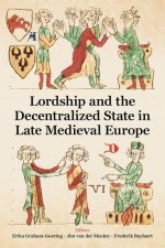 Lordship and the Decentralised State in Late Medieval Europe