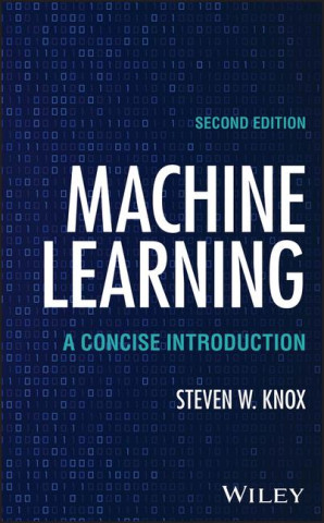 Machine Learning: A Concise Introduction, 2nd Edit ion