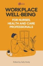 Workplace well-being for nurses, health and care professionals