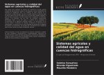 Sistemas agrícolas y calidad del agua en cuencas hidrográficas
