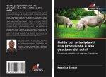 Guida per principianti alla produzione e alla gestione dei suini