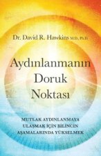 Aydinlanmanin Doruk Noktasi - Mutlak Aydinlanmaya Ulasmak Icin Bilincin Asamalarinda Yükselmek