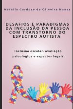 Desafios E Paradigmas Da Inclus?o Da Pessoa Com Transtorno Do Espectro Autista