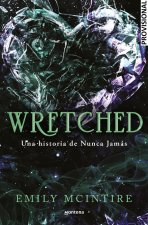 Wretched. El Retelling Oscura del Mago de Oz Que Te Cautivará / Wretched