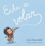 Echa a Volar / Ready to Soar